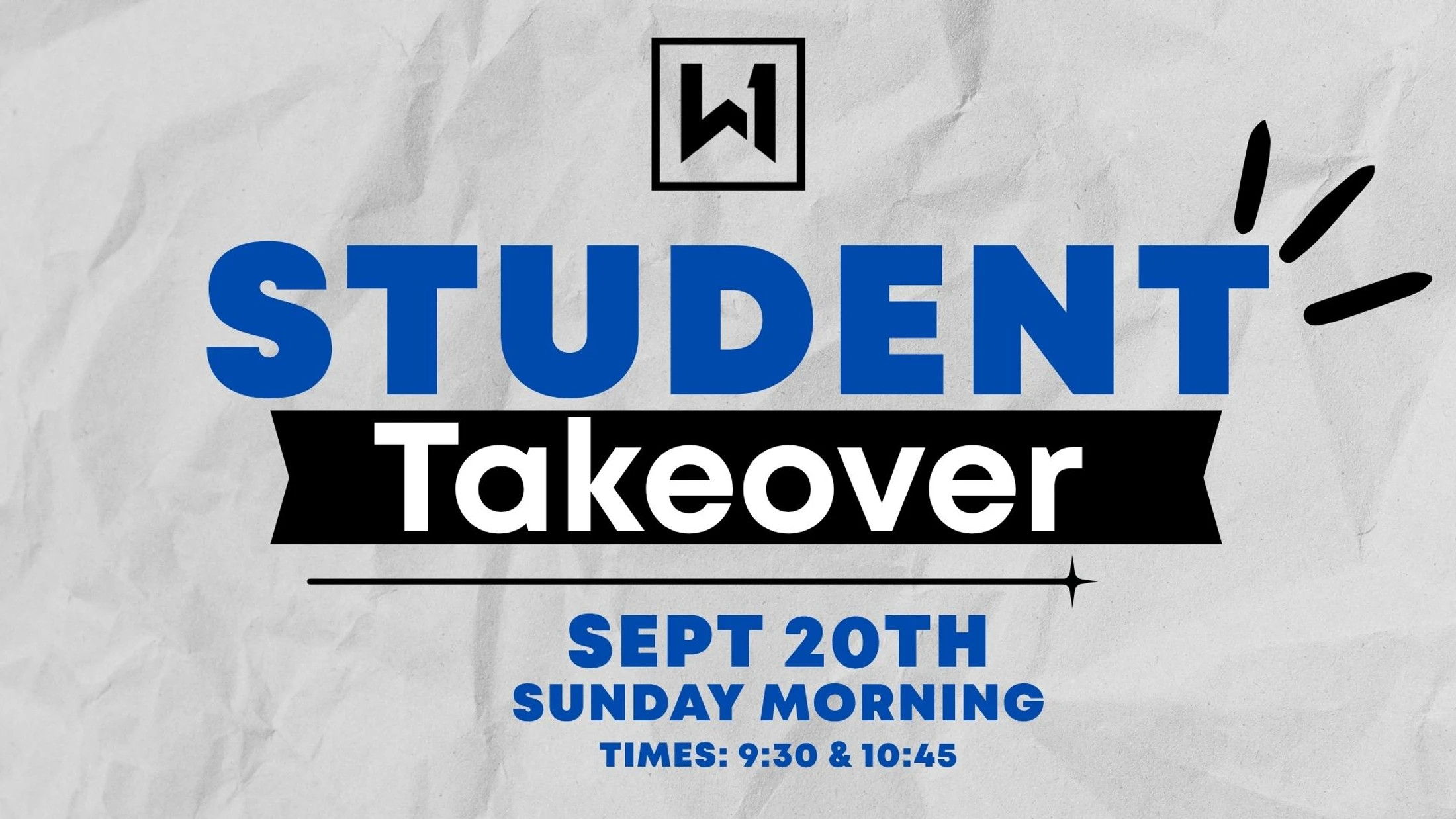 A graphic announcing a 'Student Takeover' event on Sunday morning, Sept 20th, at 9:30 and 10:45. Text is blue and white on a crumpled paper background.