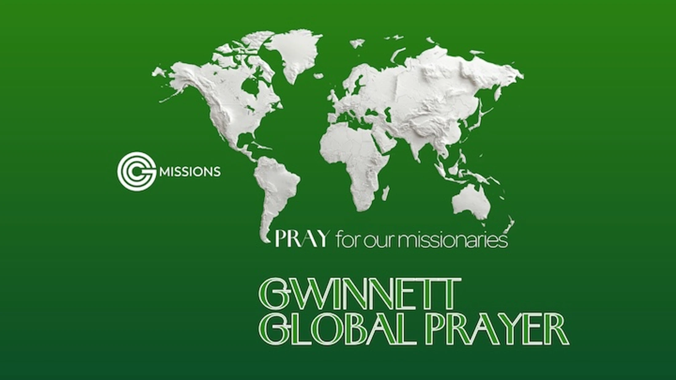 A green graphic with a textured white world map and the text "GC Missions," "Pray for our missionaries," and "Gwinnett Global Prayer."