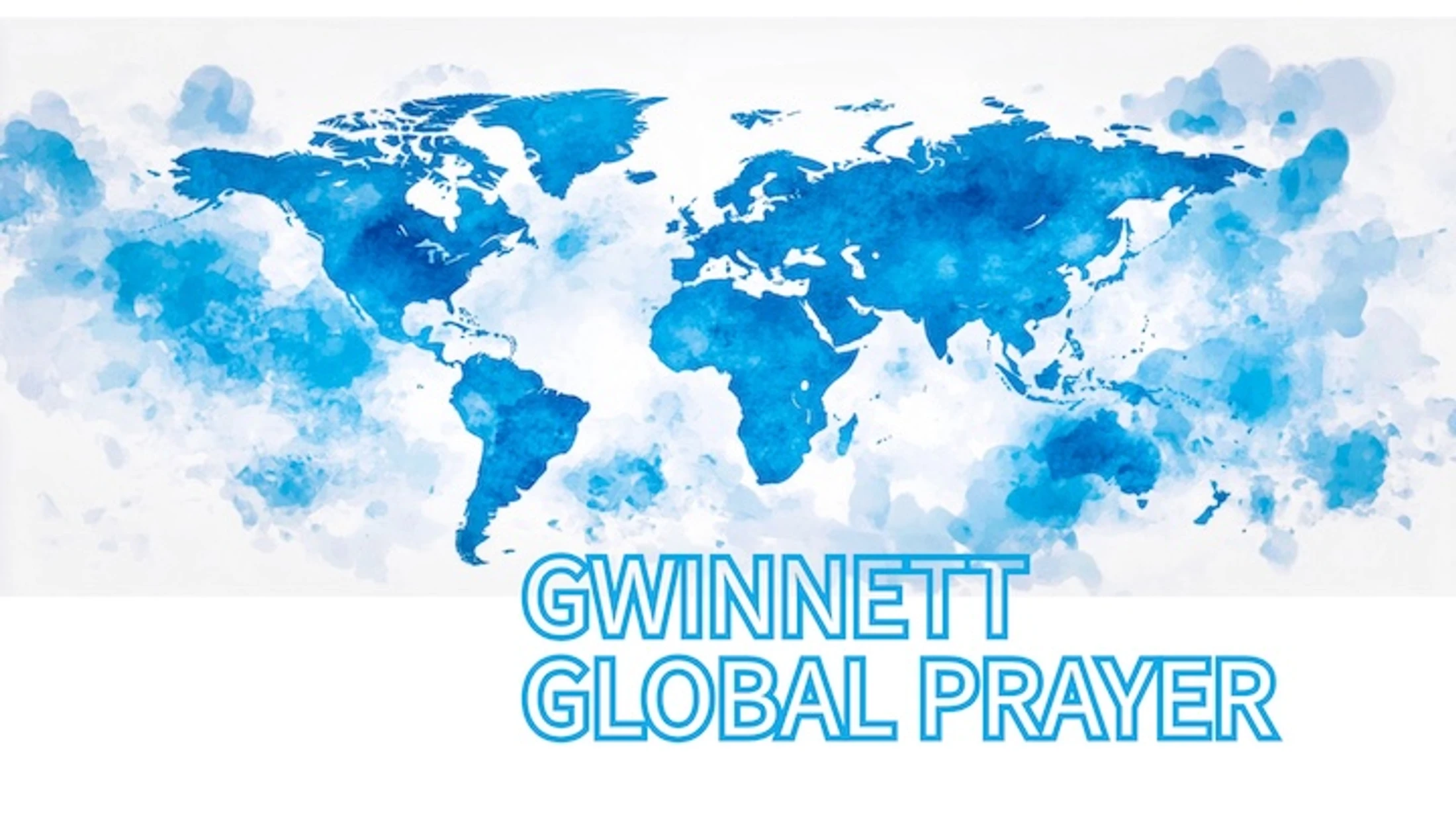 A blue watercolor world map is surrounded by clouds above the text "GWINNETT GLOBAL PRAYER" in a blue outline font on a white background.