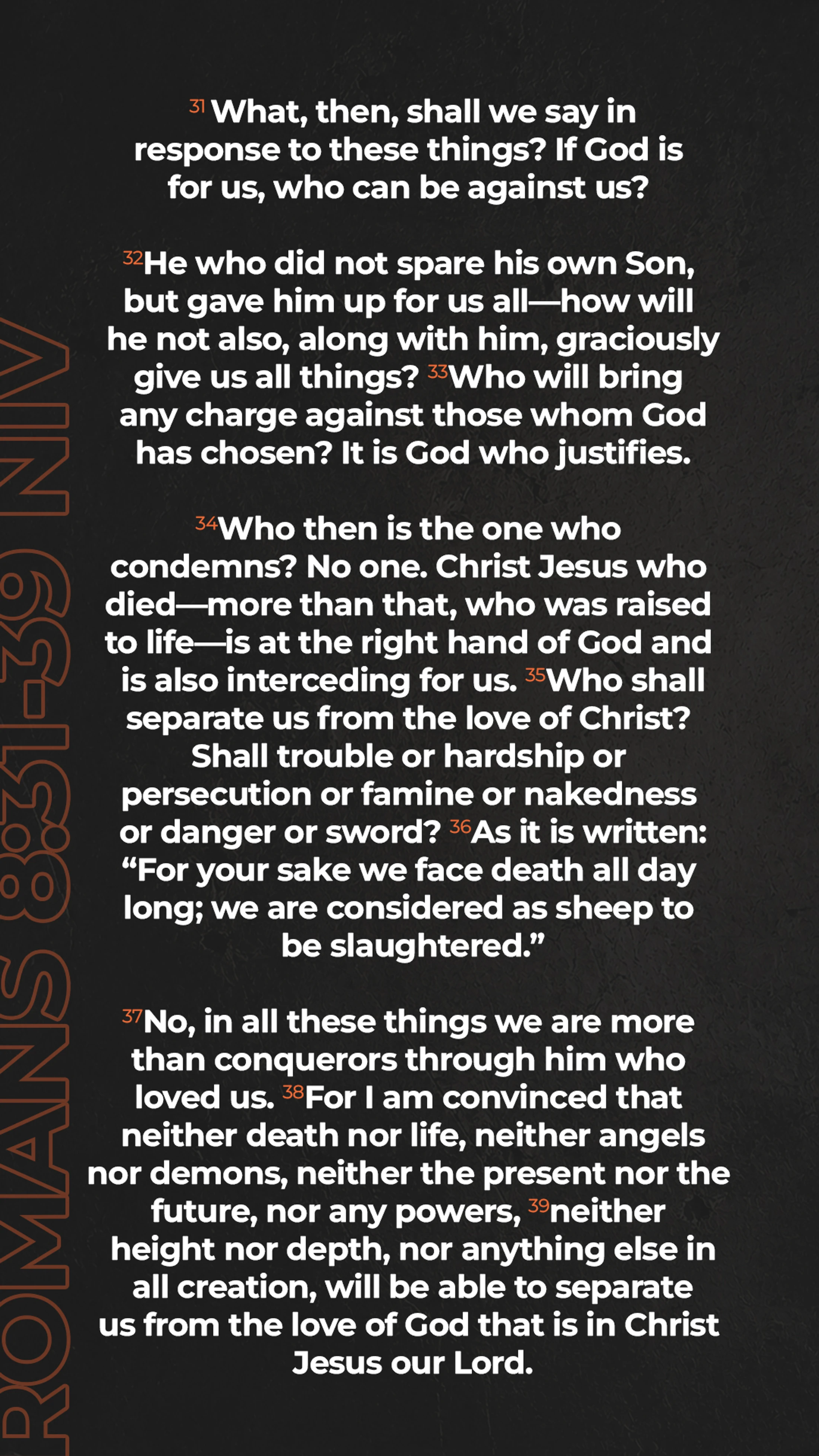 The Bible verse Romans 8:31-39 (NIV) in white text on a dark gray background, with the reference written vertically in orange on the left.