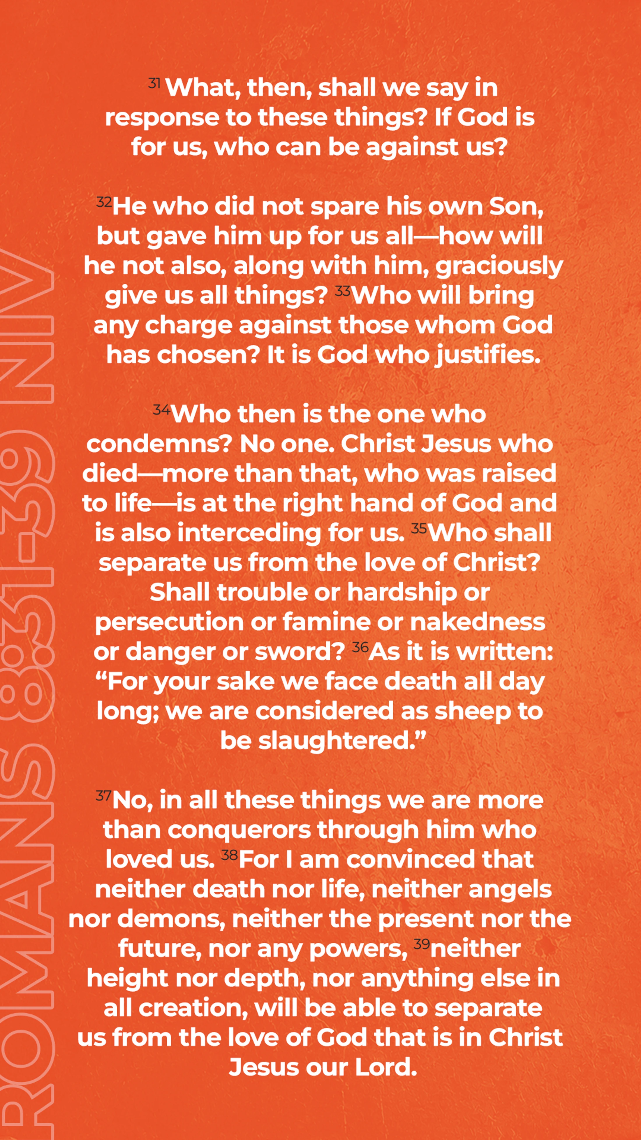 The Bible passage Romans 8:31-39 from the NIV, displayed in white text over a textured orange background, speaks of God's inseparable love.