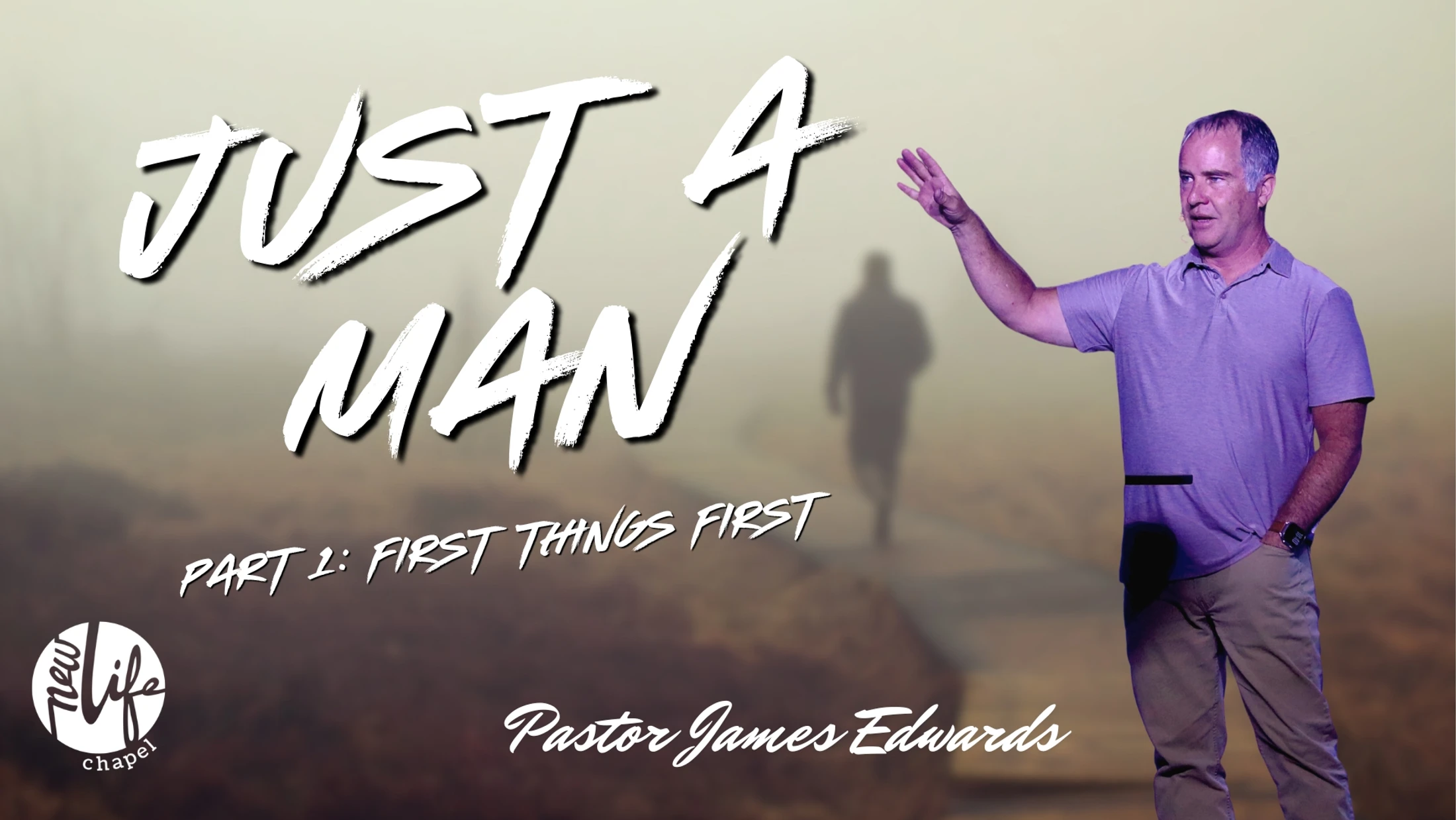 Just A Man: First Things First