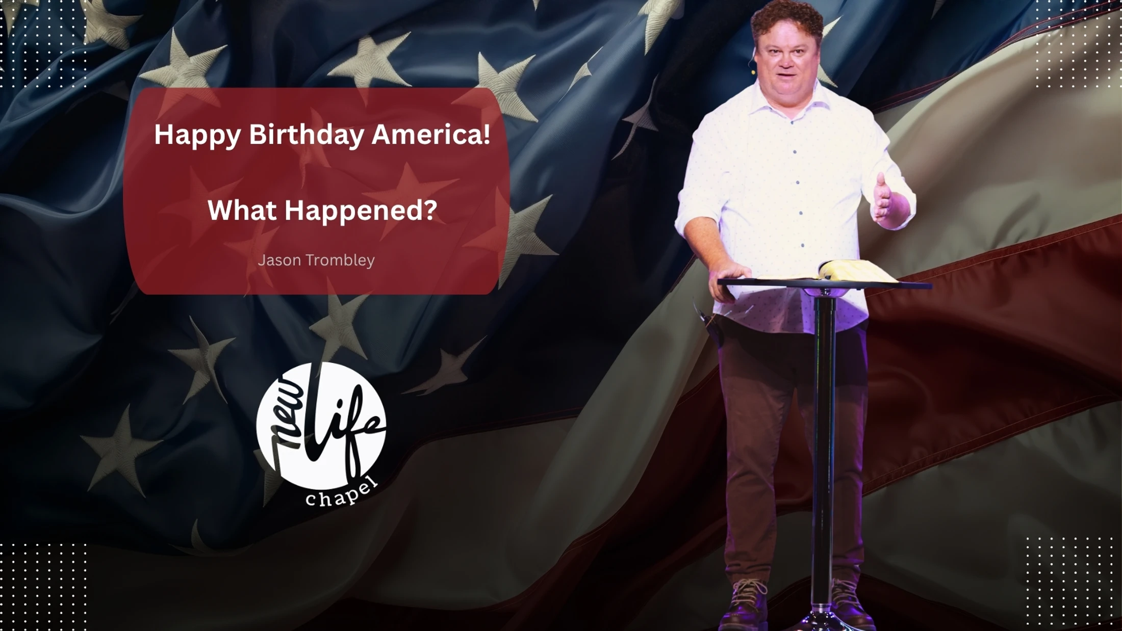 Happy Birthday America! What Happened?