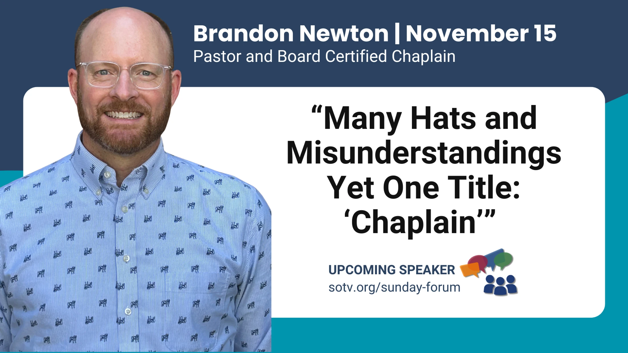 Promotional graphic with a photo of Brandon Newton for his talk on November 15 titled, 'Many Hats and Misunderstandings Yet One Title: Chaplain'.