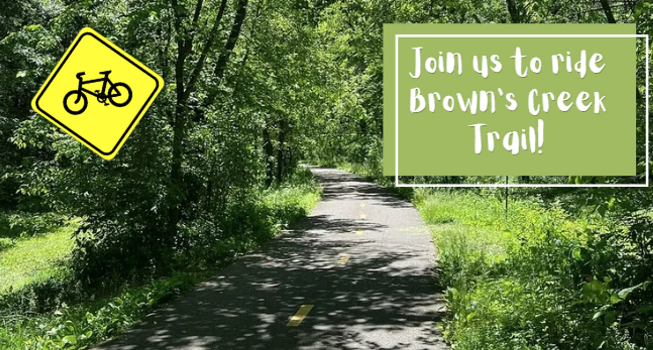 A paved bike path winds through a lush, green forest. Text invites viewers to 'Join us to ride Brown's Creek Trail!' with a bicycle crossing sign icon.