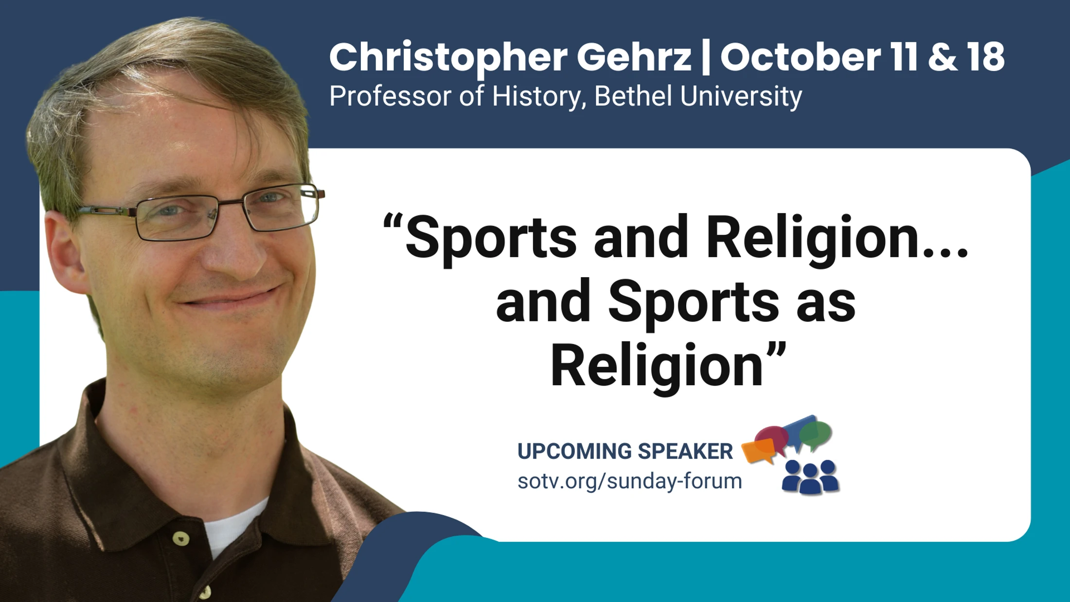 A promotional graphic for a Sunday Forum featuring speaker Christopher Gehrz. The topic is 'Sports and Religion... and Sports as Religion' on October 11 & 18.