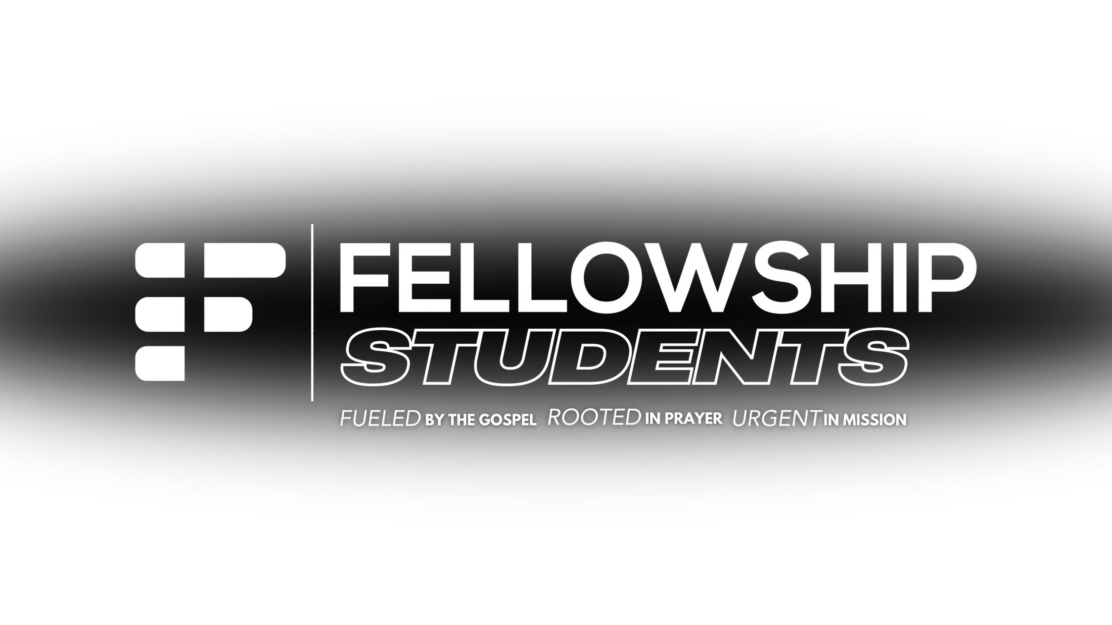 A black and white logo for Fellowship Students with the tagline 'Fueled by the gospel, rooted in prayer, urgent in mission' underneath.