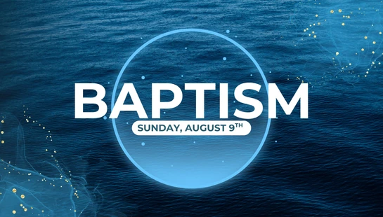 An announcement for a baptism on Sunday, August 9th, with white text over a background of deep blue, rippling water and gold flecks.
