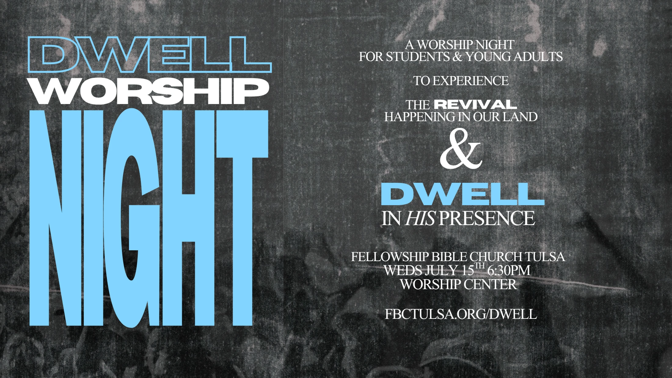 A promotional graphic for a "Dwell Worship Night" for students and young adults at Fellowship Bible Church Tulsa on Wednesday, July 15th.