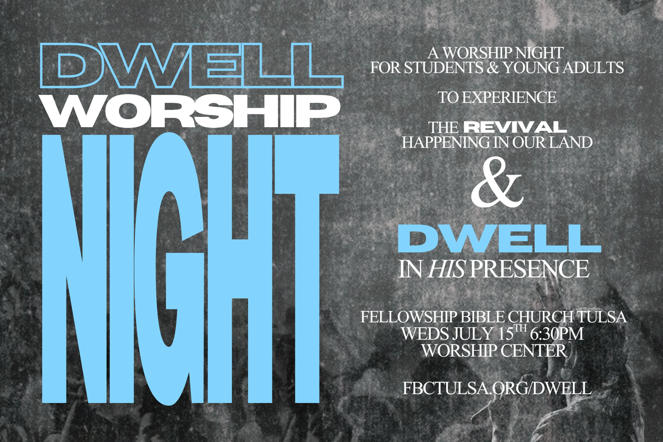 A promotional graphic for Dwell Worship Night in light blue and white text on a dark gray textured background with event details for July 15th.