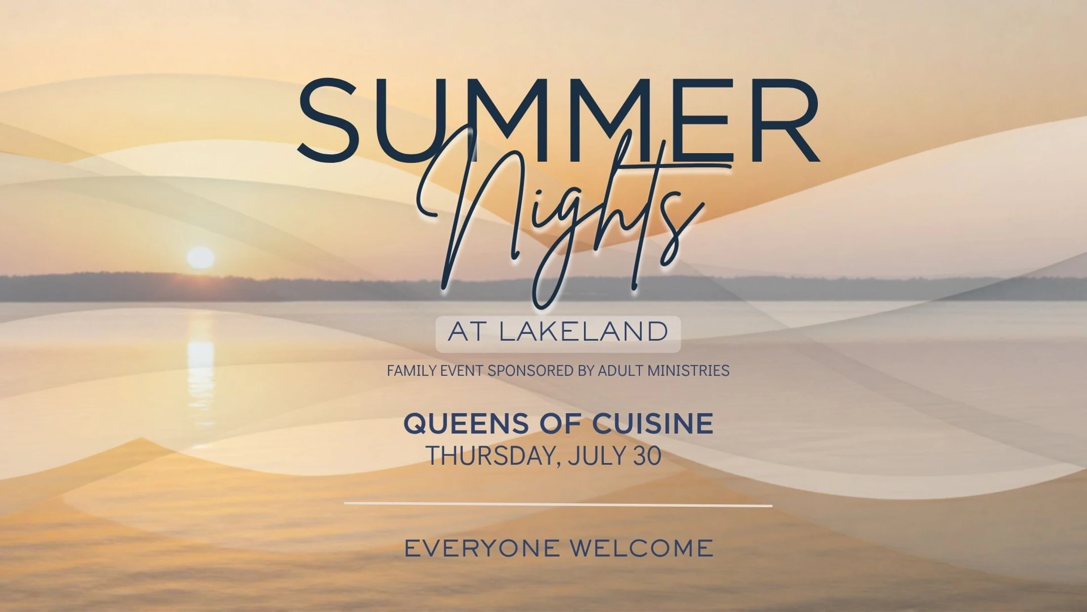 Event graphic for Summer Nights at Lakeland. Text overlay on a serene photo of a sunset over a lake. Details include Queens of Cuisine on Thursday, July 30.