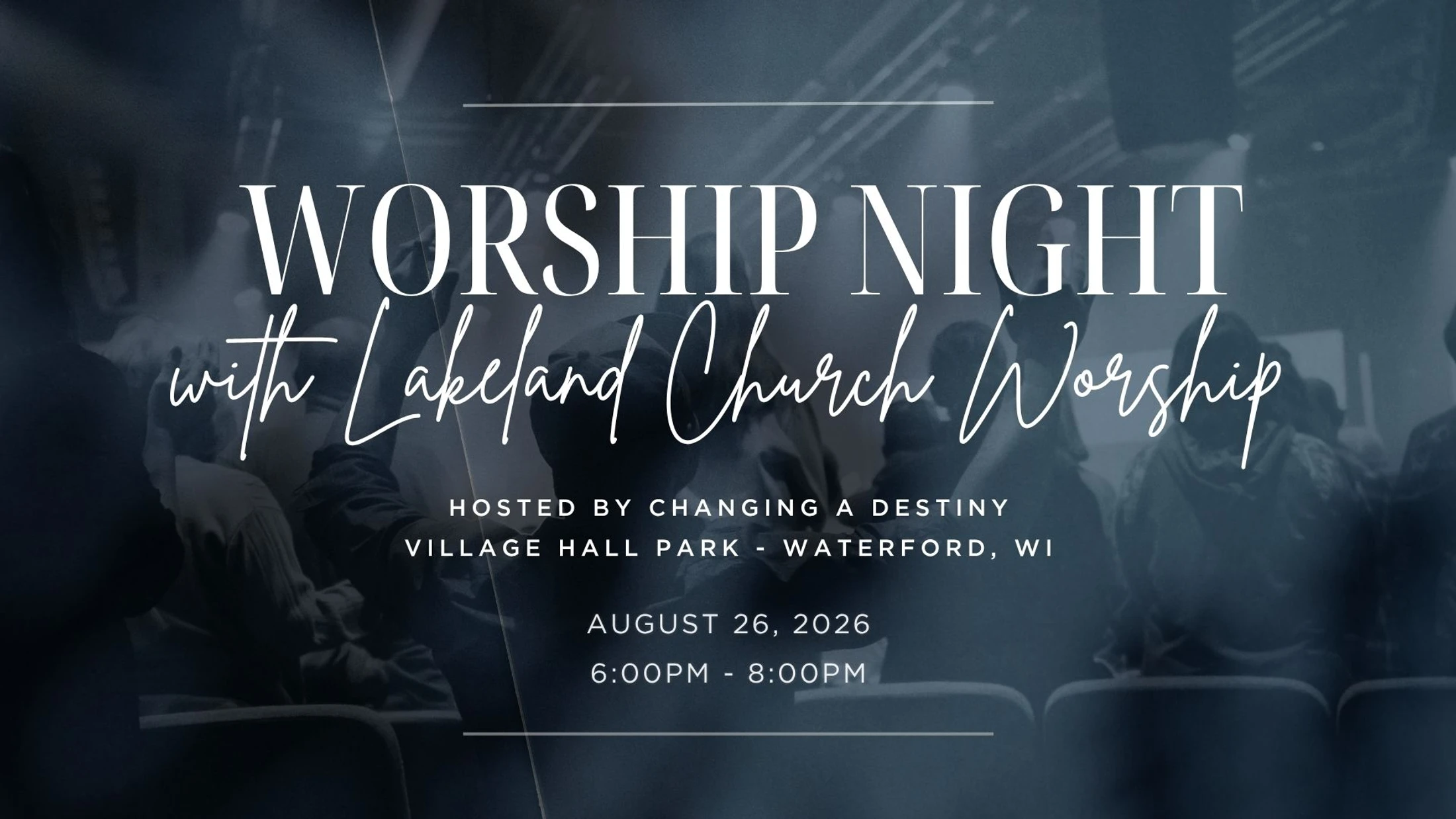 A blue-tinted graphic advertising a Worship Night with Lakeland Church Worship. Event details list August 26, 2026, at Village Hall Park in Waterford, WI.