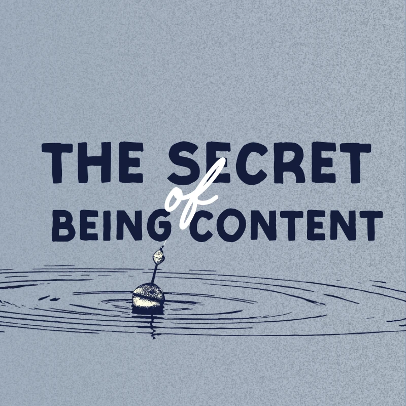 The Secret of Being Content