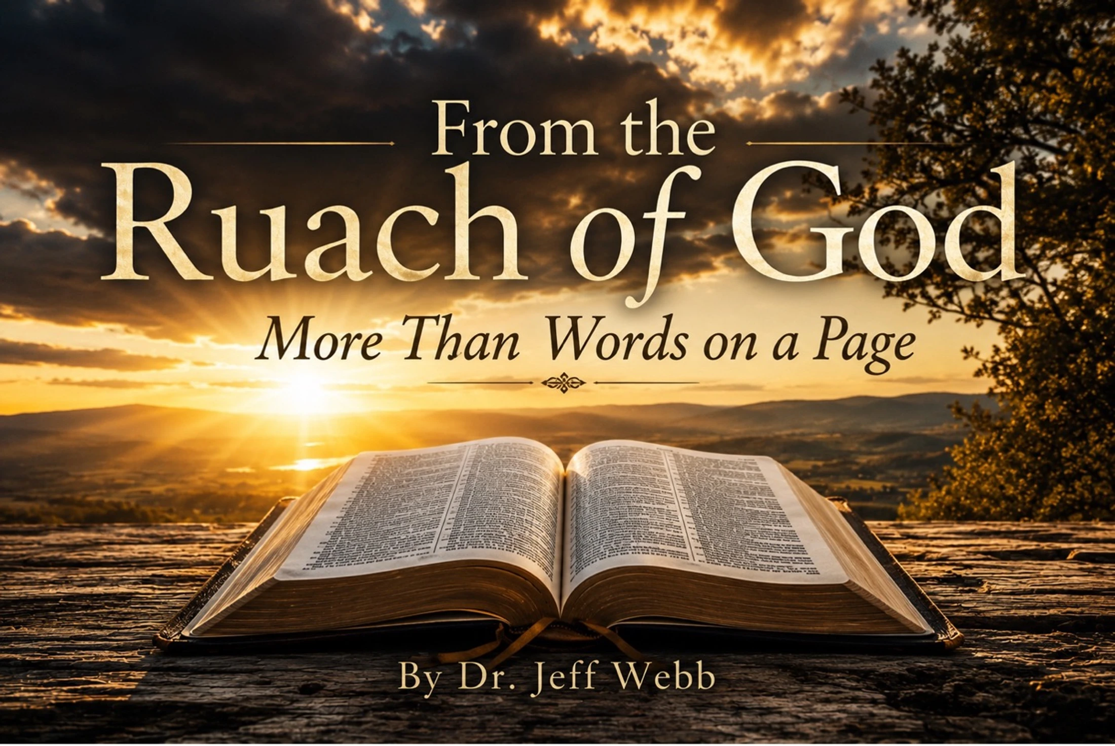 An open book rests on a wooden surface overlooking a scenic mountain landscape at sunset. The text reads, "From the Ruach of God, More Than Words on a Page."