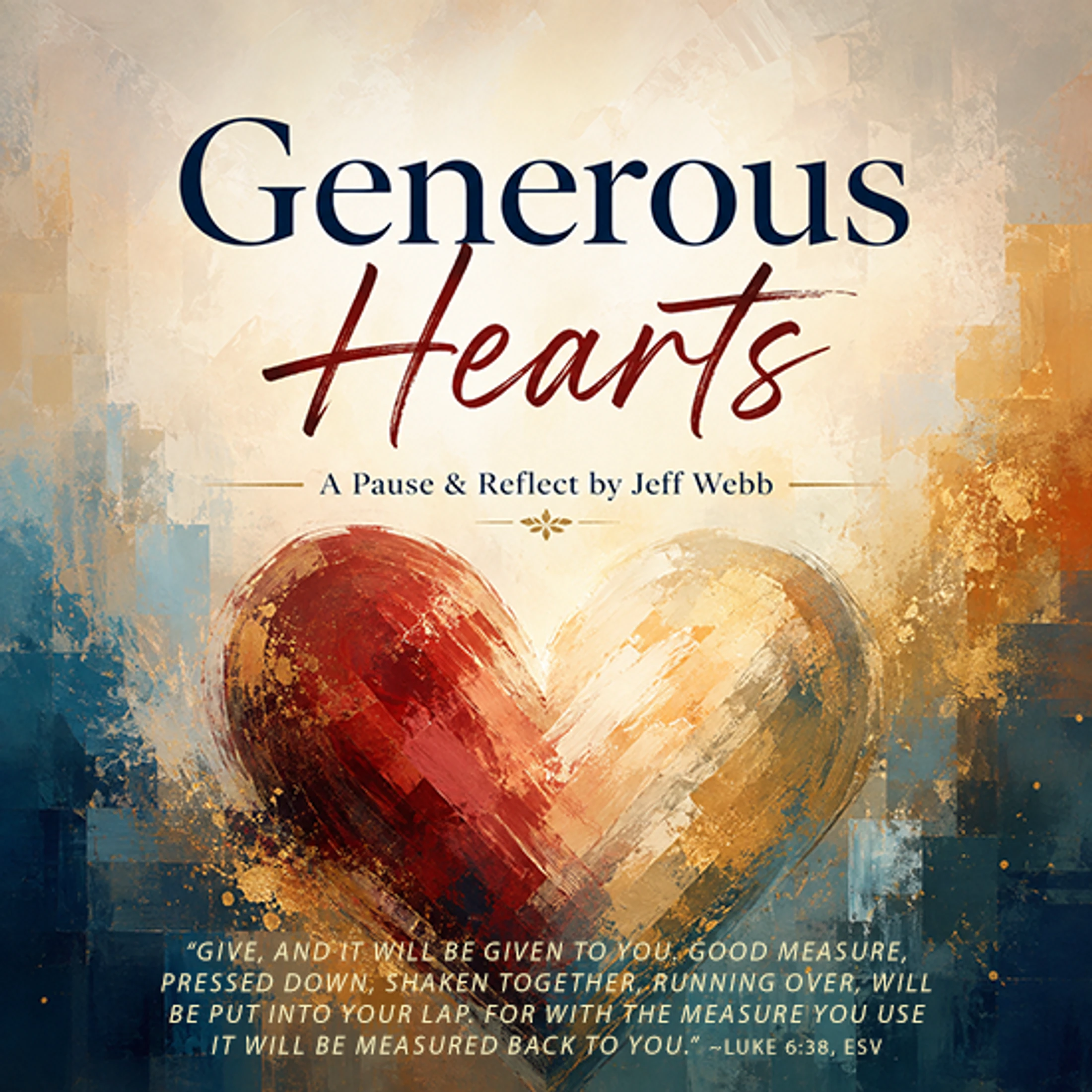 The words 'Generous Hearts' are displayed over an abstract painting of a large red and gold heart, with a Bible verse from Luke at the bottom.