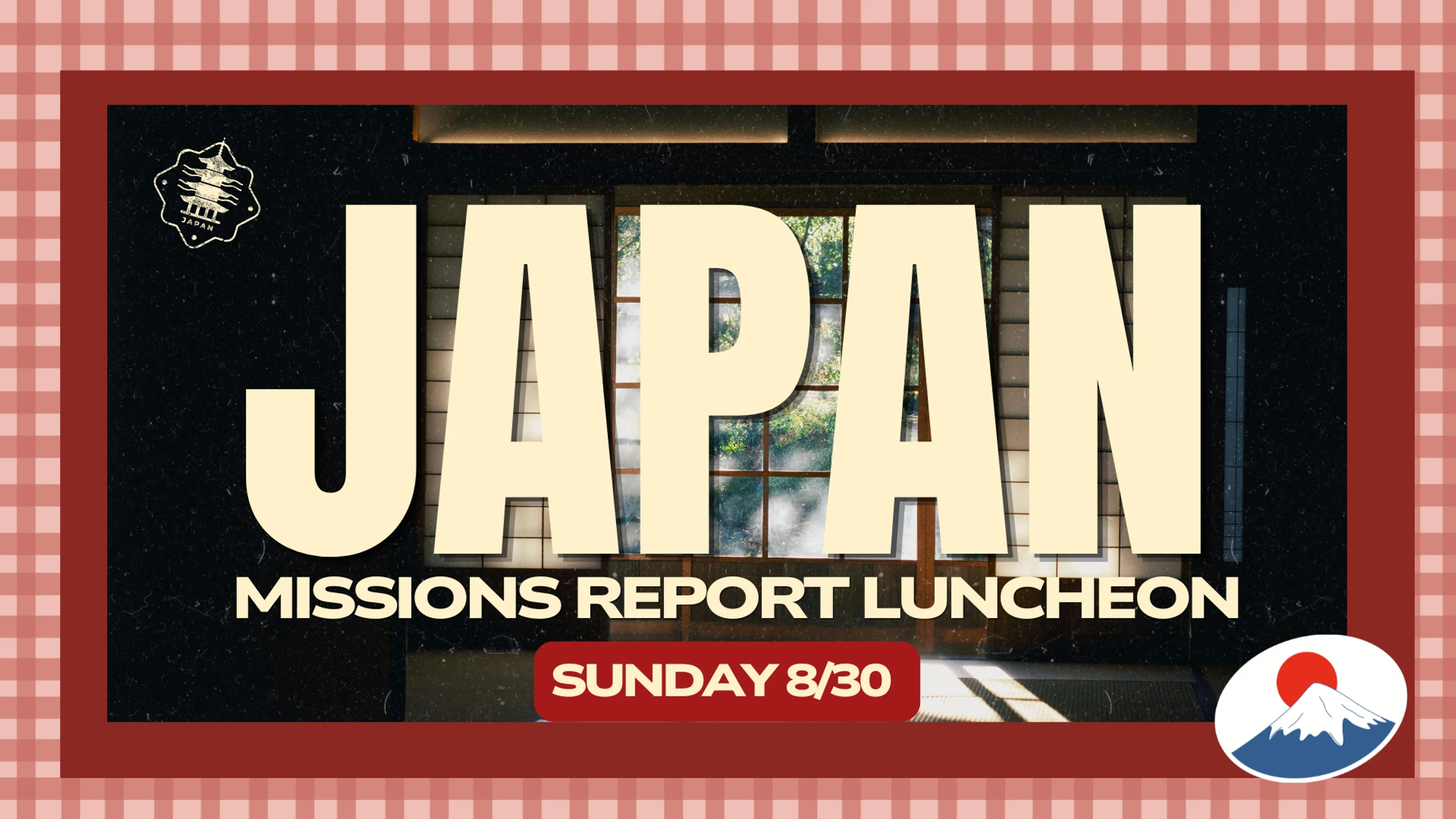 An event graphic for a Japan Missions Report Luncheon on Sunday 8/30, featuring Japanese-themed imagery like Mount Fuji and a traditional interior.