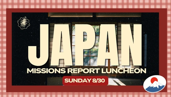 An event graphic for a Japan Missions Report Luncheon on Sunday 8/30, featuring Japanese-themed imagery like Mount Fuji and a traditional interior.