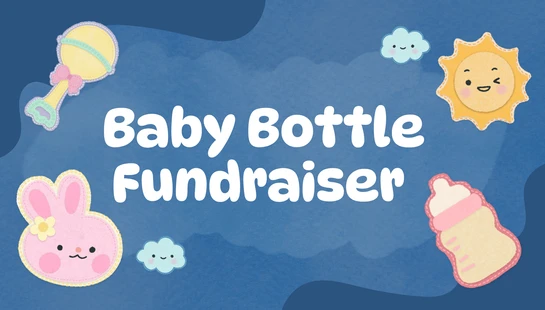 A blue background with the text 'Baby Bottle Fundraiser'. The image is decorated with cute illustrations of a rattle, bunny, bottle, sun, and clouds.
