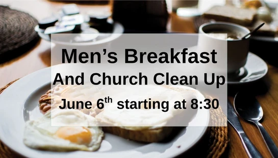 An announcement for a Men's Breakfast and Church Clean Up on June 6th at 8:30, over a photo of a plated breakfast with coffee on a wooden table.