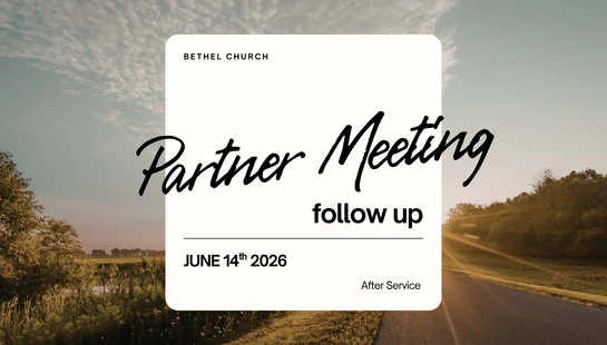 An announcement for a Partner Meeting follow up at Bethel Church on June 14th, 2026, over a scenic image of a country road at sunrise.