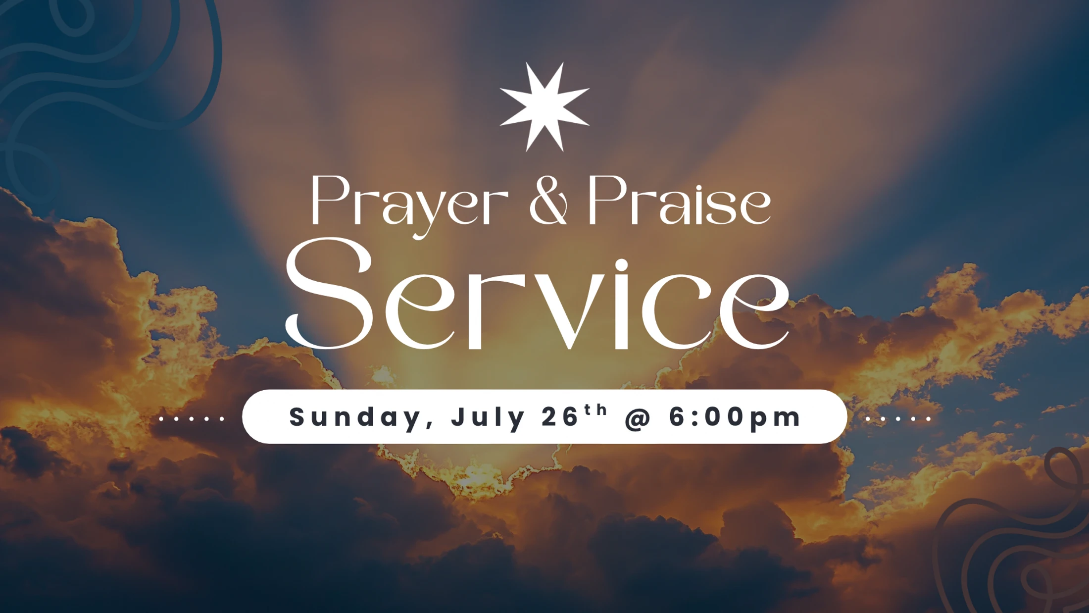 An announcement for a Prayer & Praise Service on Sunday, July 26th at 6:00 pm, set against a background of sun rays shining through clouds in the sky.