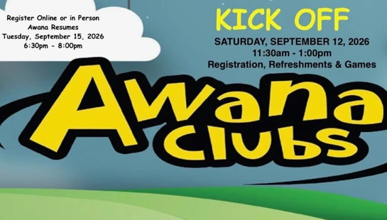Promotional graphic for Awana Clubs. Kick Off is Saturday, September 12, 2026. Awana resumes Tuesday, September 15, 2026. Registration details included.