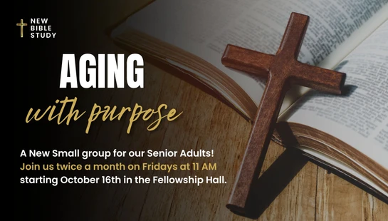A promotional graphic for a Bible study group called 'Aging with purpose'. A wooden cross rests on an open Bible. Text gives event details for senior adults.