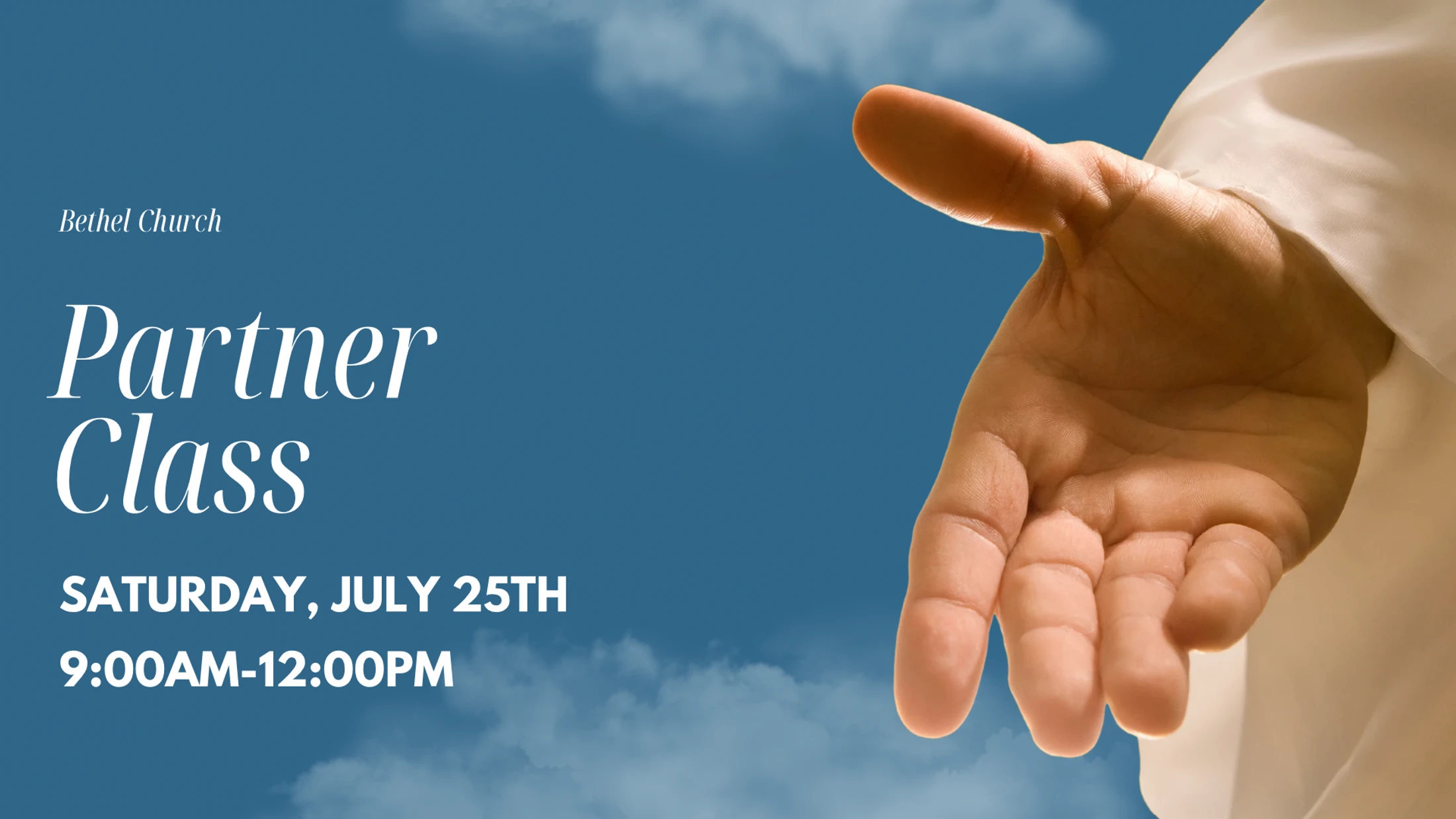 An outstretched hand against a blue sky with text for the Bethel Church Partner Class on Saturday, July 25th.