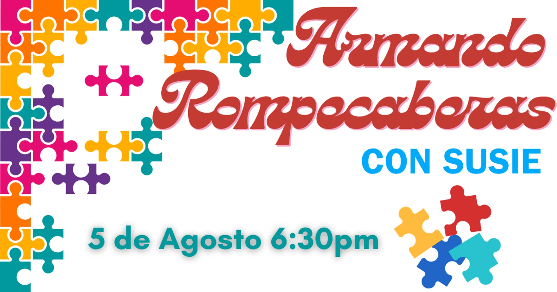 An event announcement in Spanish for "Armando Rompecabezas con Susie" on August 5th, decorated with colorful jigsaw puzzle pieces.