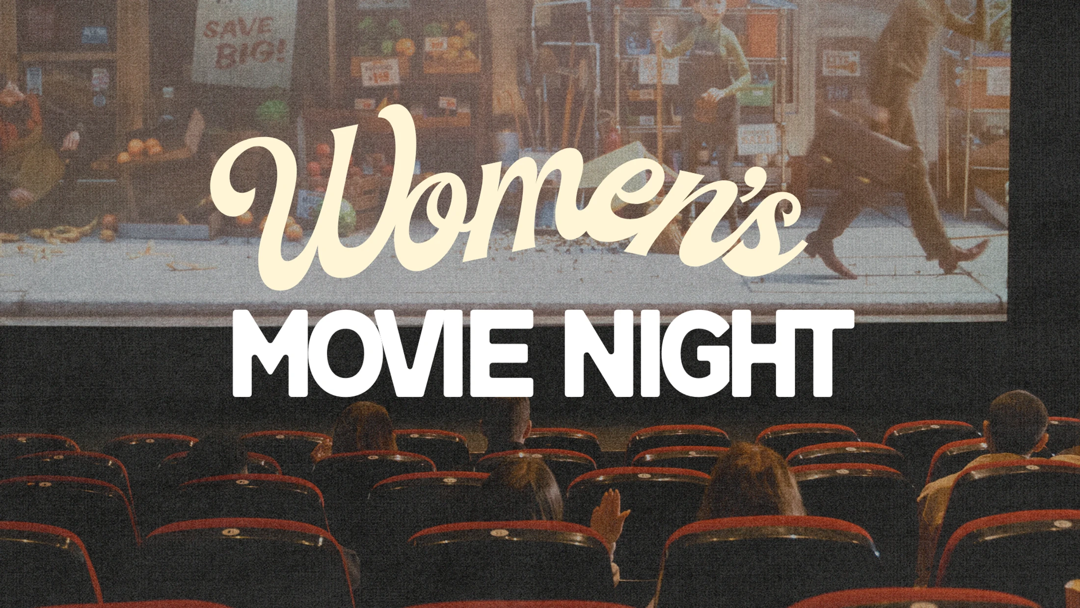 A view from the back of a movie theater showing the audience watching a film. Large text overlay reads "Women's Movie Night".