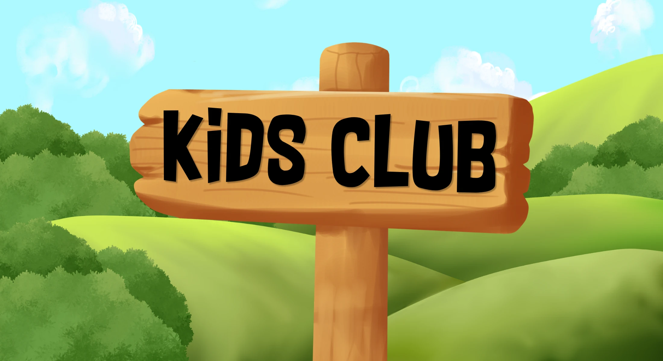 A cartoon wooden sign with 'KIDS CLUB' in black text. It stands in a field with green rolling hills, trees, and a blue sky with clouds in the background.