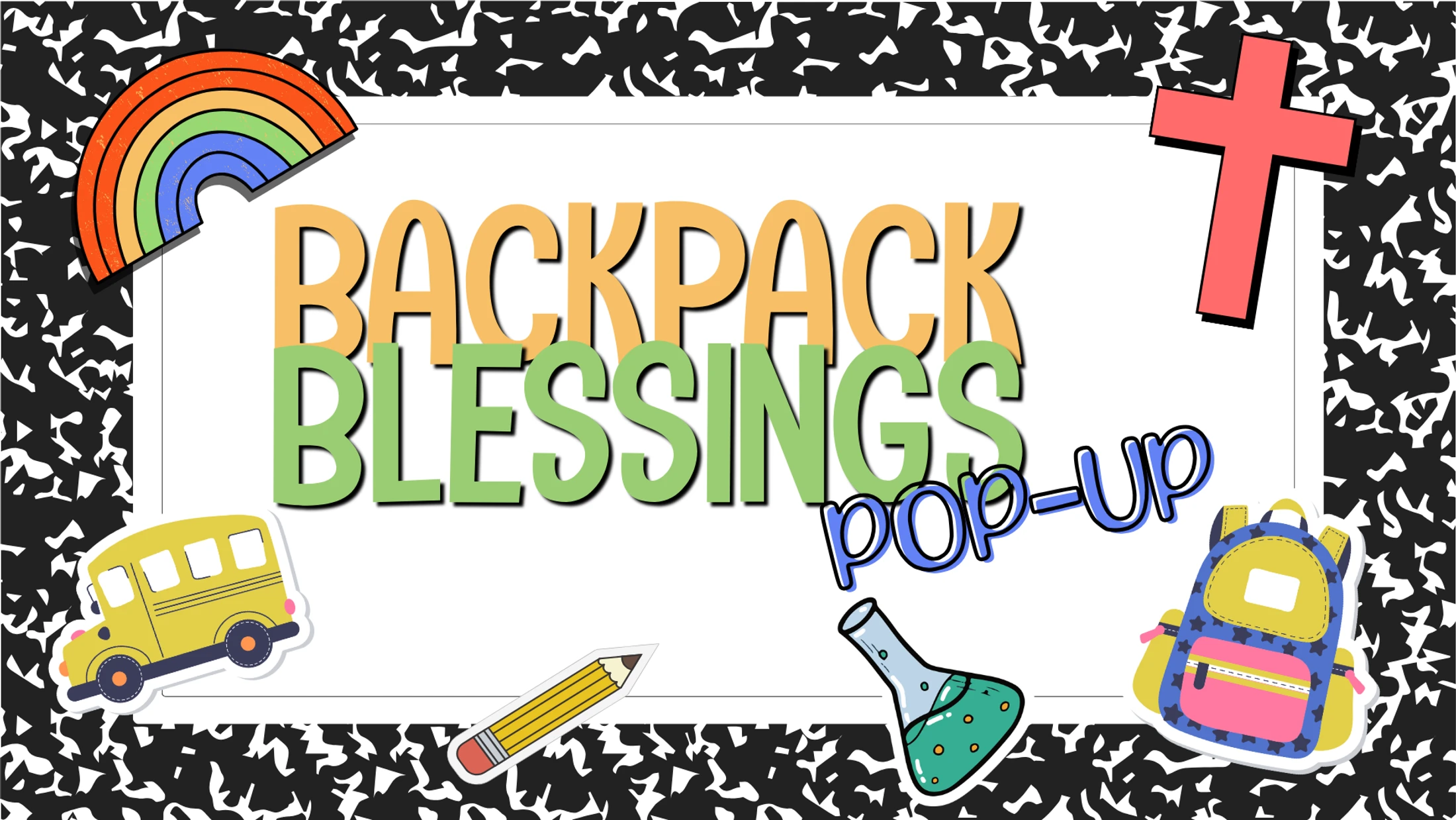 A graphic for a 'Backpack Blessings Pop-Up' event on a composition notebook background with stickers of a rainbow, cross, school bus, and other supplies.