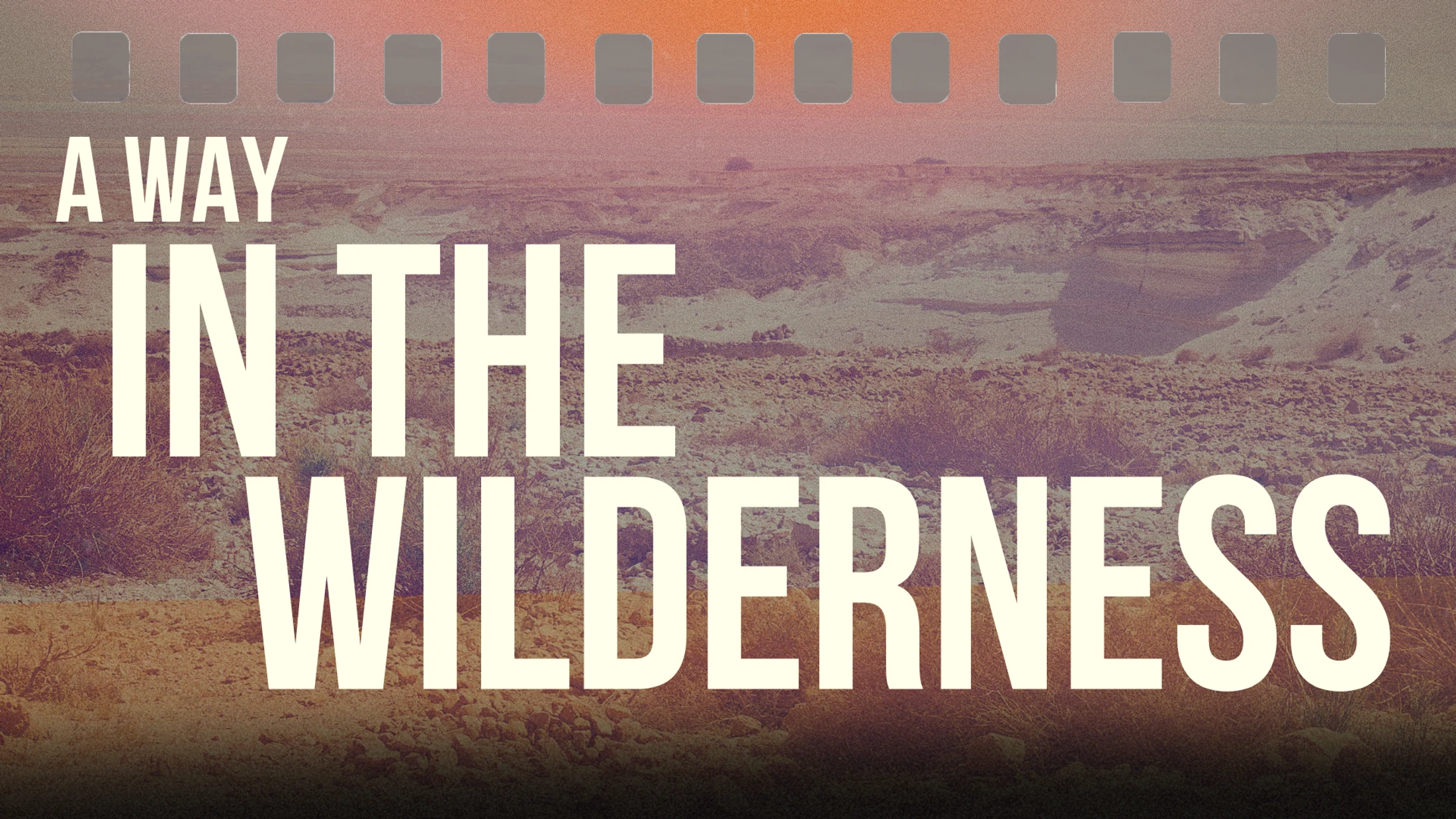 A Way in the Wilderness: Strength