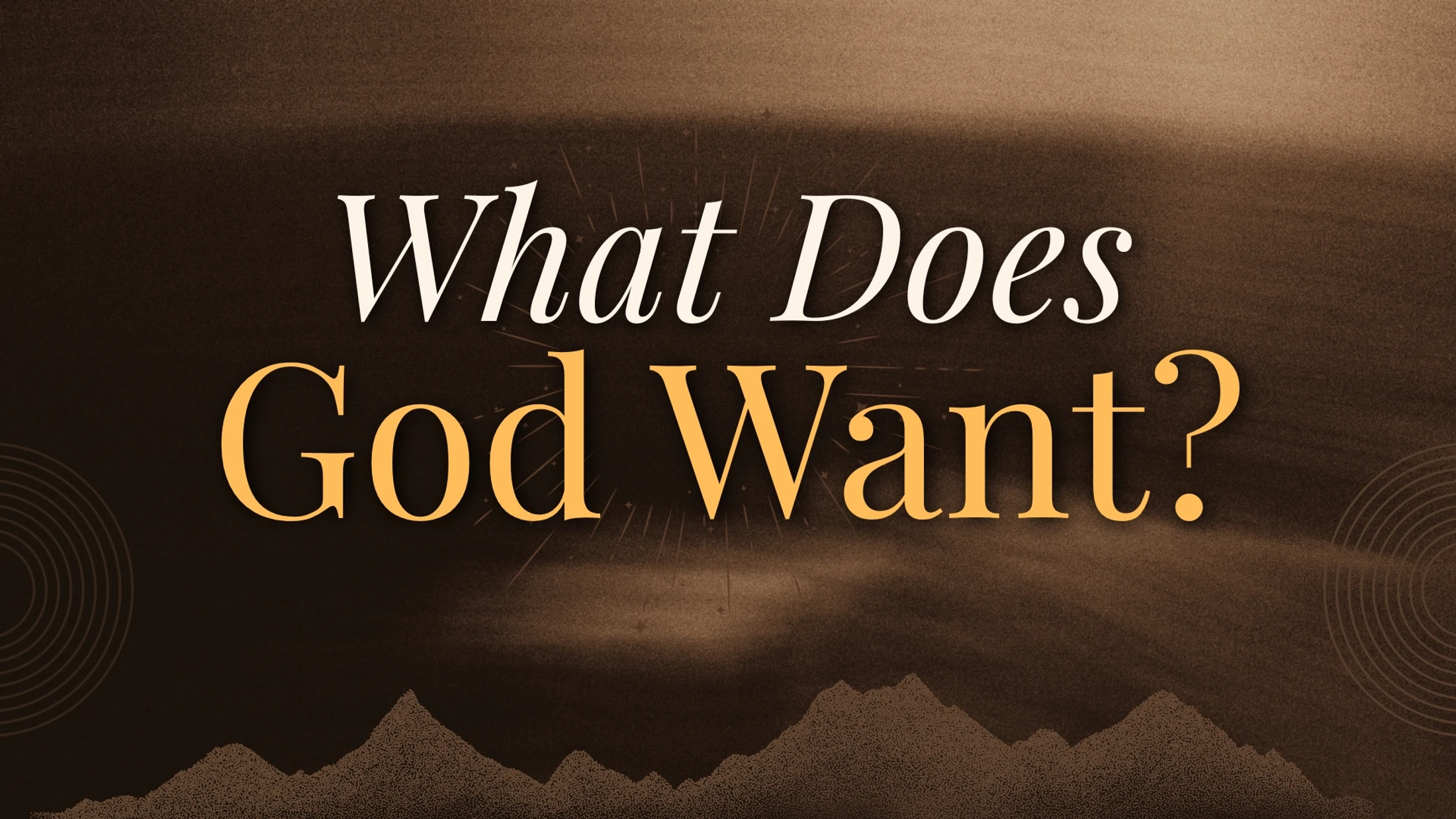 What Does God Want? - Friend