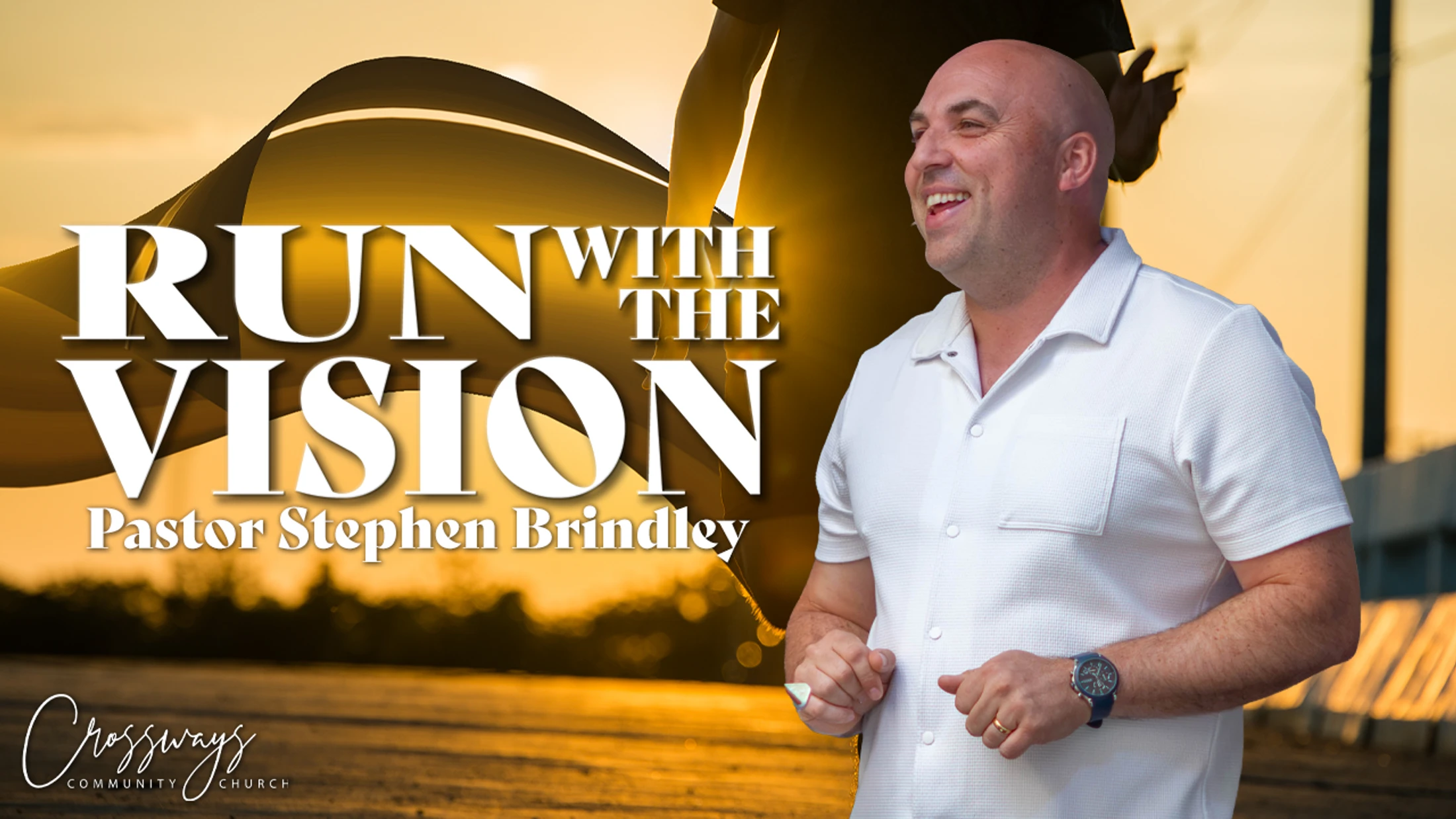 Run With The Vision | PS. Stephen Brindley