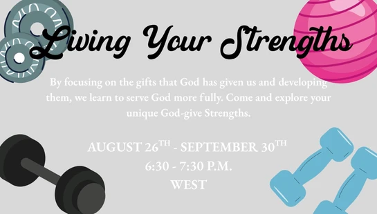 Living Your Strengths<br><div><div>Led by Pastor&nbsp;<span style="font-size: 1.5rem; text-wrap-mode: wrap;">Carl Chapman</span></div></div>