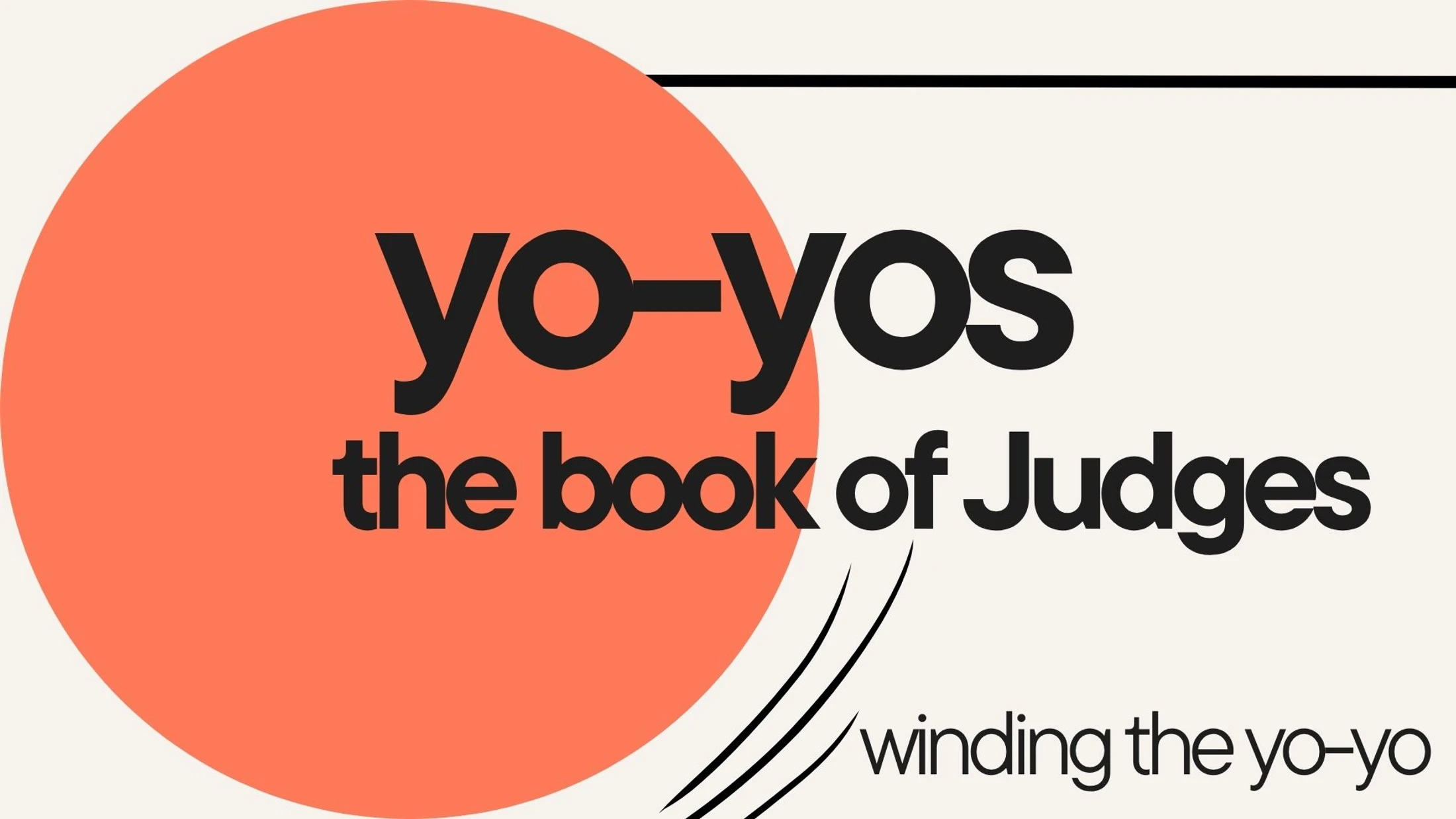 Judges 1-2 "Winding the Yo Yo"