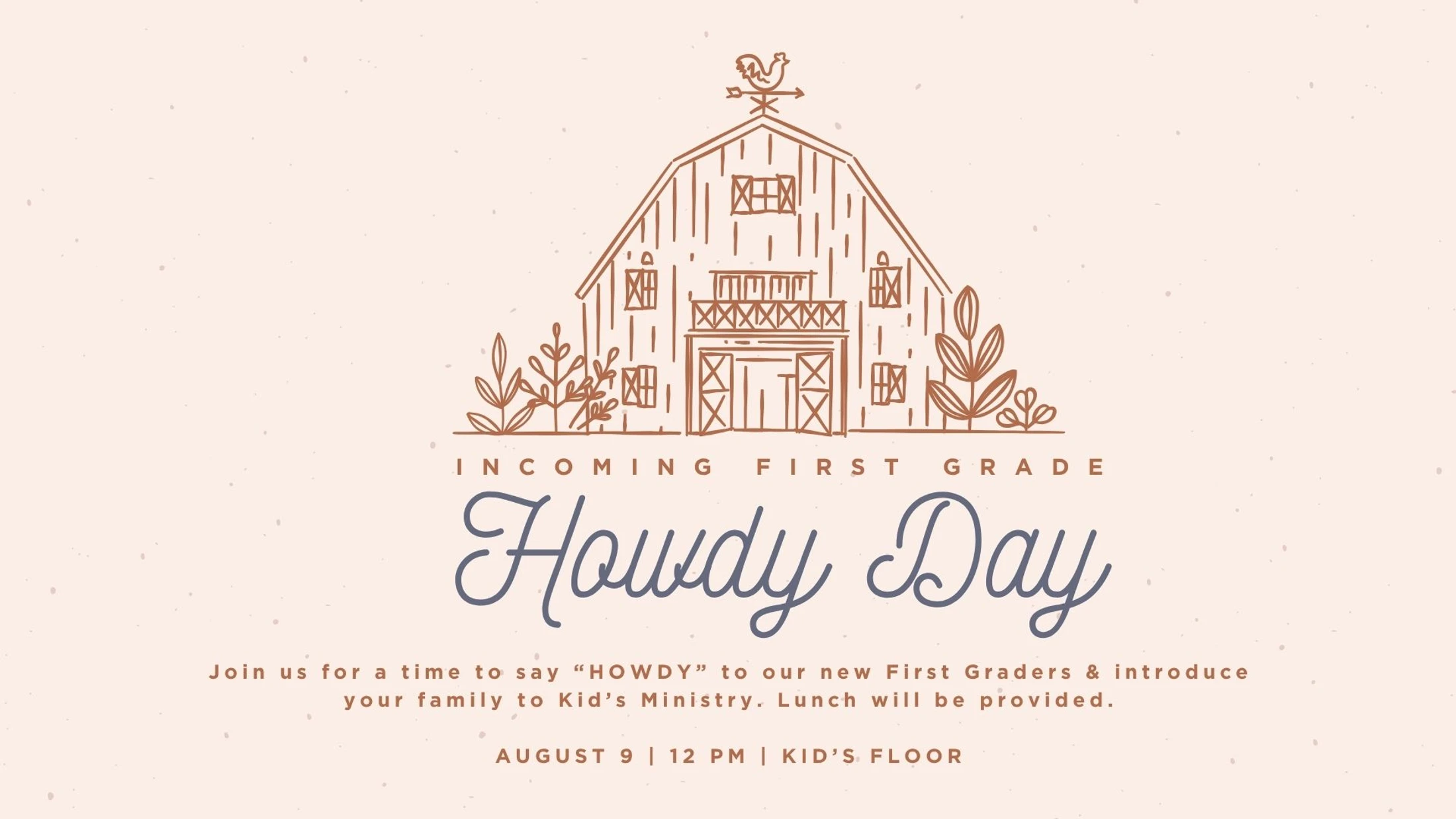 An invitation for "Incoming First Grade Howdy Day" with a line drawing of a barn. Event details: August 9 at 12 PM on the Kid's Floor.