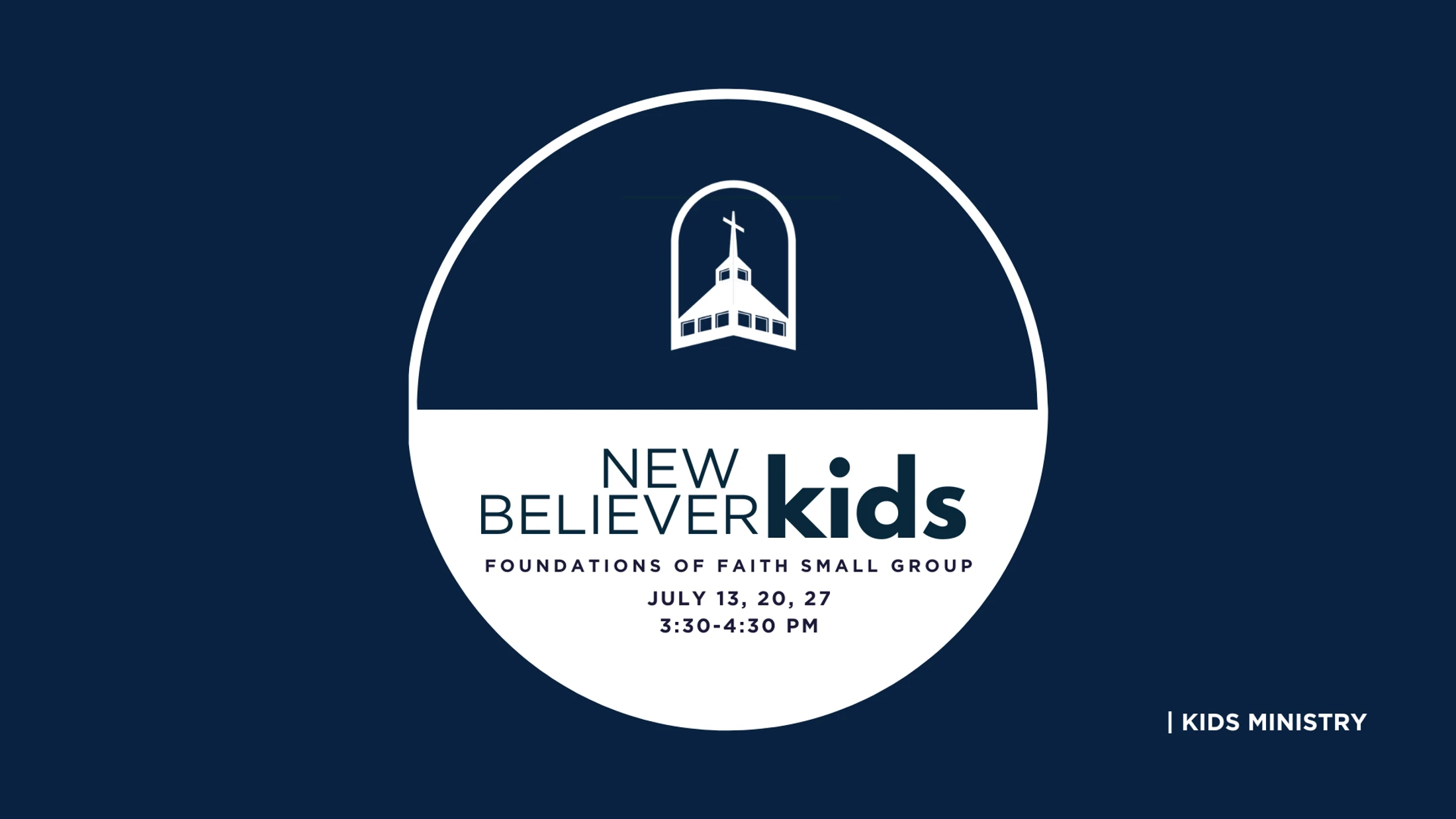 A dark blue graphic announcing a New Believer Kids small group, with a white circle logo containing a church steeple icon. Event dates and times are listed.