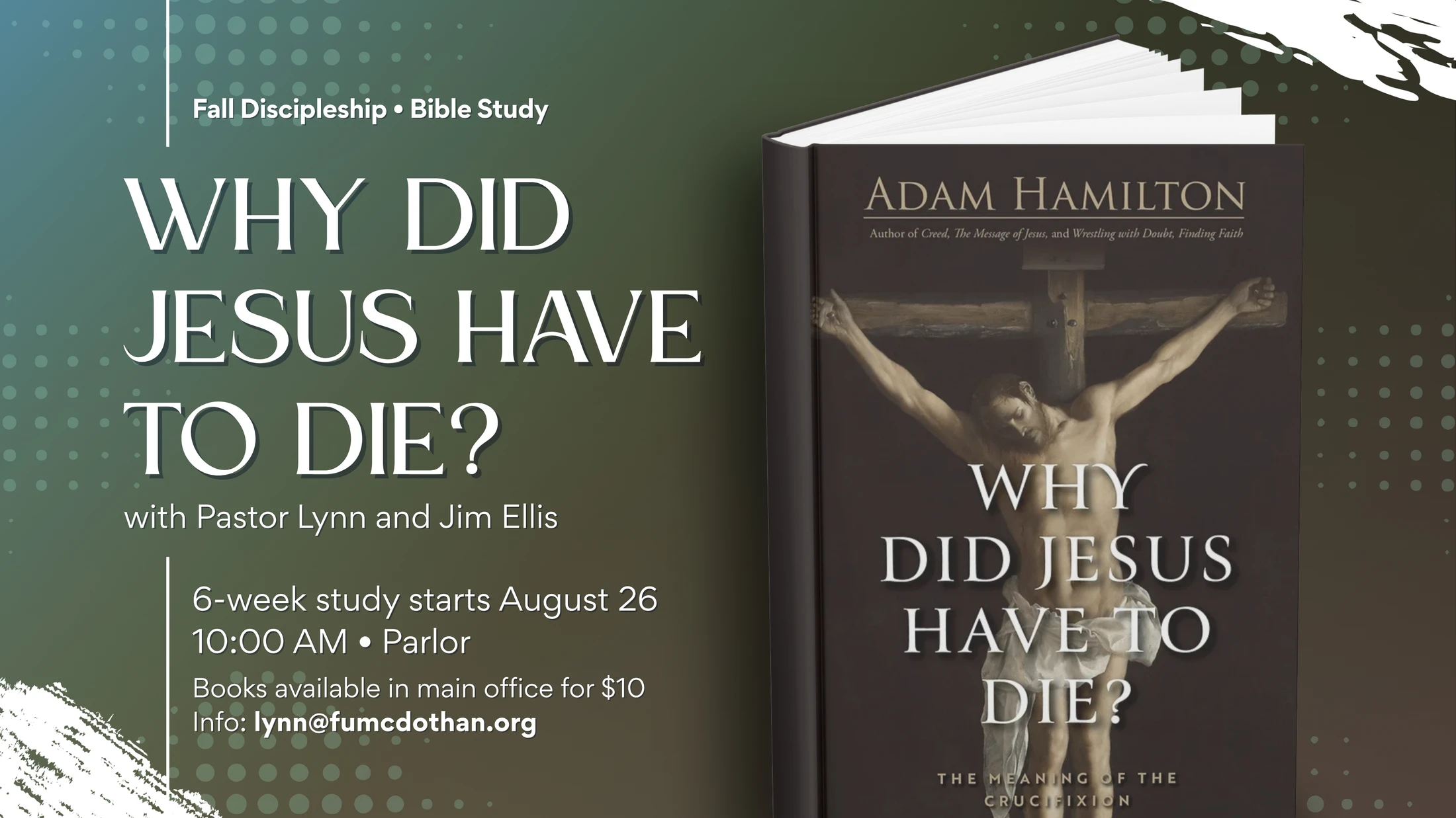 A promotional graphic for a church Bible study titled 'Why Did Jesus Have to Die?' featuring the book cover by Adam Hamilton and event details.