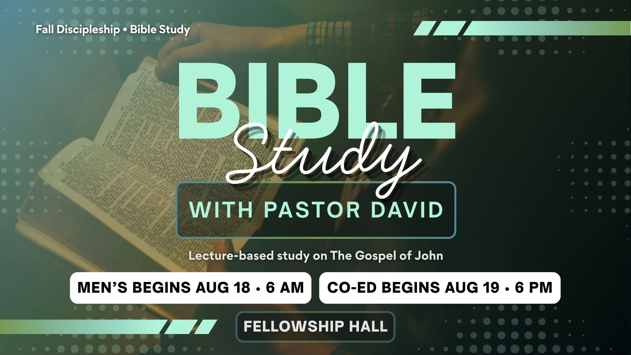 Promotional graphic for a Fall Discipleship Bible Study with Pastor David on the Gospel of John. A person holds an open Bible in the background.
