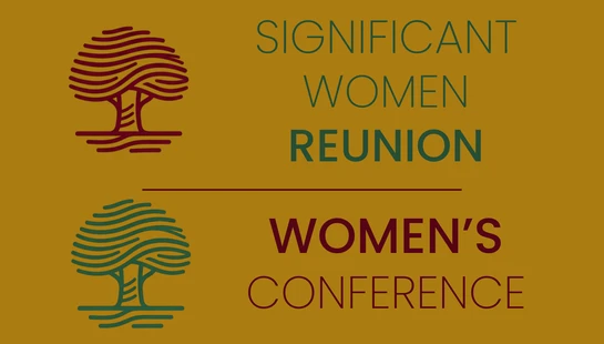 A graphic promoting two events on a mustard background. It features logos of stylized trees and the text 'Significant Women Reunion' and 'Women's Conference'.