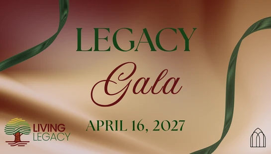 An elegant announcement for the Legacy Gala on April 16, 2027. The text is on a satin brown background with green ribbons and a 'Living Legacy' tree logo.