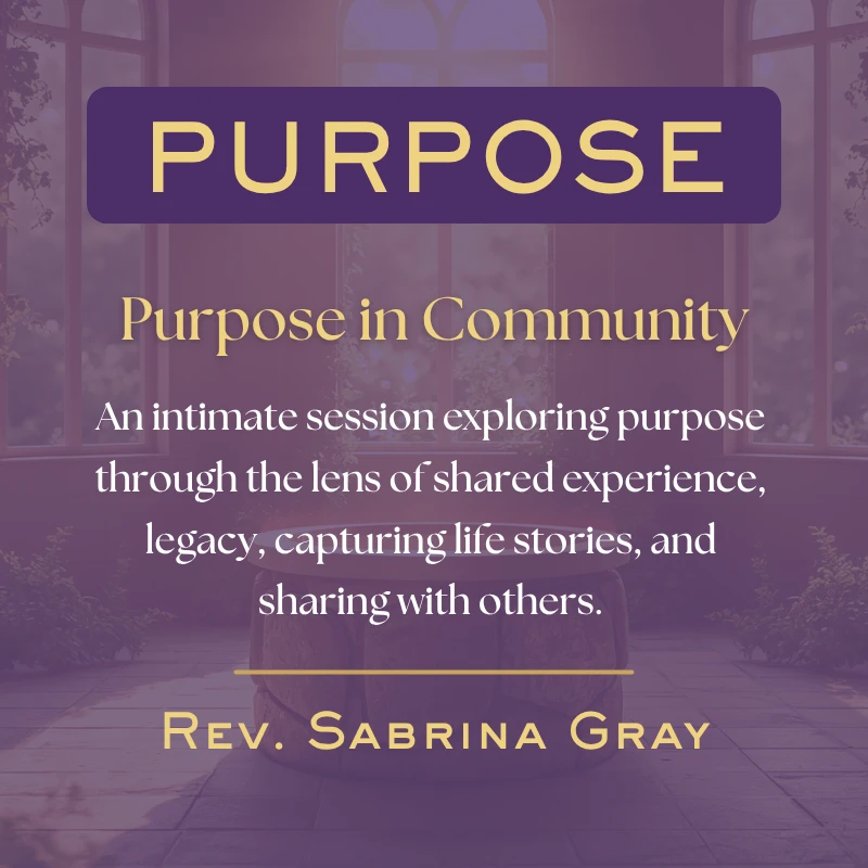 An event graphic with a purple overlay. Text reads "Purpose in Community" and gives details for a session with Rev. Sabrina Gray about shared experience.