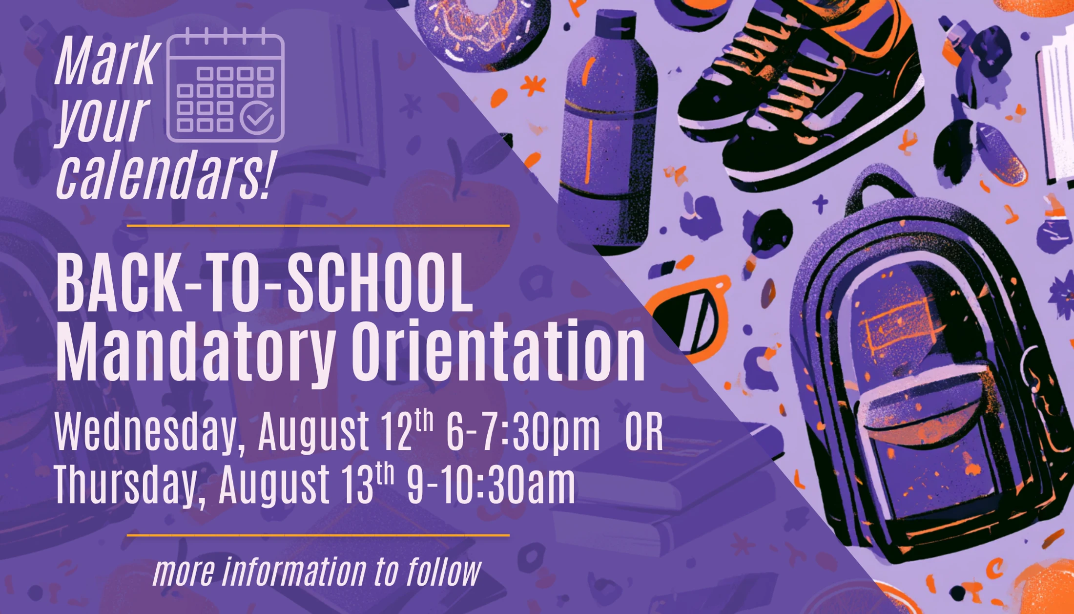 A purple graphic announcing a back-to-school orientation on August 12th or 13th, illustrated with a backpack, sneakers, and other school items.