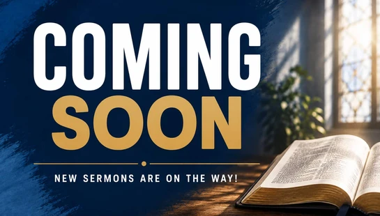 Sunday Sermon Coming Soon
