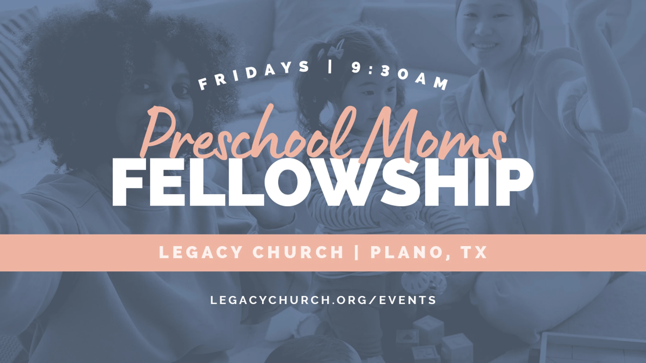 A promotional graphic for a Preschool Moms Fellowship. The background shows two smiling mothers and a young child playing, overlaid with a blue color filter.