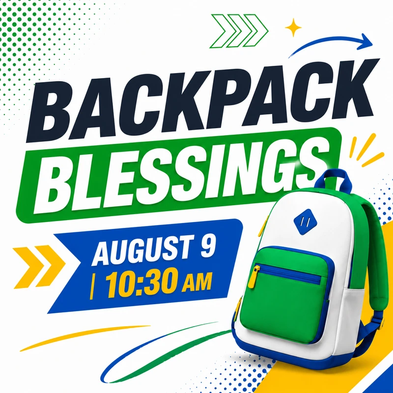 A graphic for a 'Backpack Blessings' event on August 9 at 10:30 AM, featuring stylized text and an illustration of a green, white, and blue backpack.