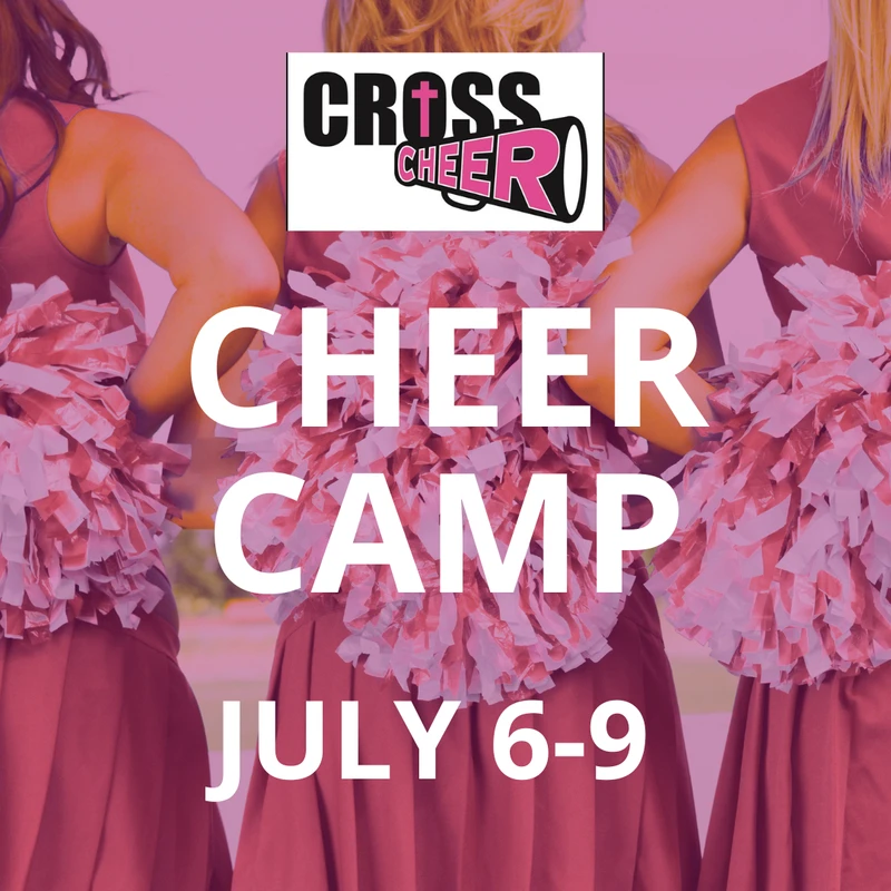 An ad for Cross Cheer Camp from July 6-9, with a background photo of three cheerleaders in pink uniforms with pom-poms, seen from behind.
