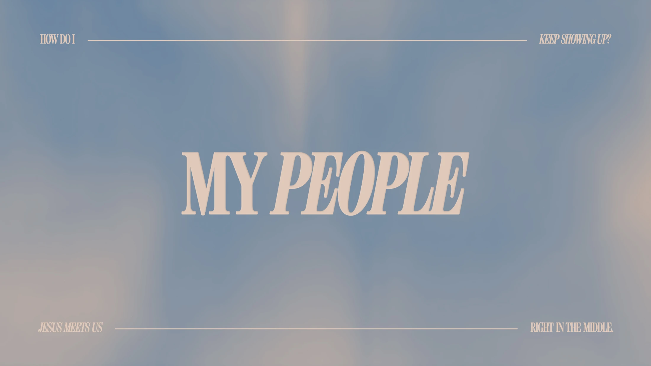 A graphic with a soft blue and beige background. The words 'MY PEOPLE' are in the center, with smaller text framing the top and bottom.